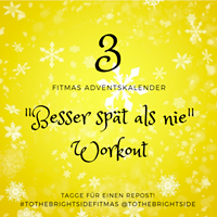 Fitmas #3 - Das "Besser spät als nie" Workout