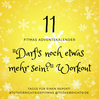 Fitmas #11 - Darf noch etwas mehr sein?